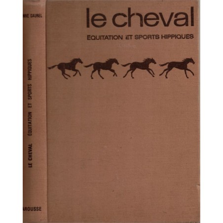 Le cheval, équitation et sports hippiques, Etienne Saurel, 1966 -, hippisme,  équitation, chevaux, sports,