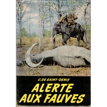 Alerte aux fauves, Catherine de Saint-Denis, 1955 -,  animaux sauvages, chasse, fauves, faune d'Asie, animaux captifs,