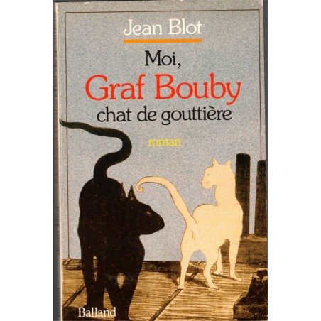 Moi Graf Bouby chat de gouttière, Jean Blot, 1984 - romans animaliers, chats,