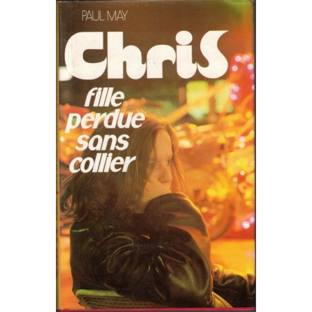 Chris fille perdue sans collier, Paul May, 1992 - jeunesse perdue, maison de correction, écrivain espagnol,