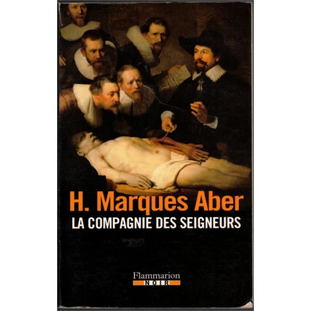 La compagnie des seigneurs, Hanna Marques-Aber, 2003 - peste, Pays-Bas, Hollande XVIIe siècle, roman historique,,