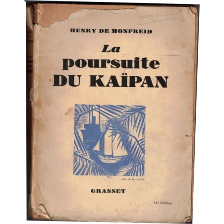 La poursuite du Kaïpan, Henri de Monfreid, 1934 - Indes, contrebande, aventures en mer,