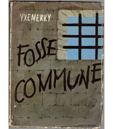 Fosse commune, Yxemerry, 1955 - prisons, truands 1950, roman policier,