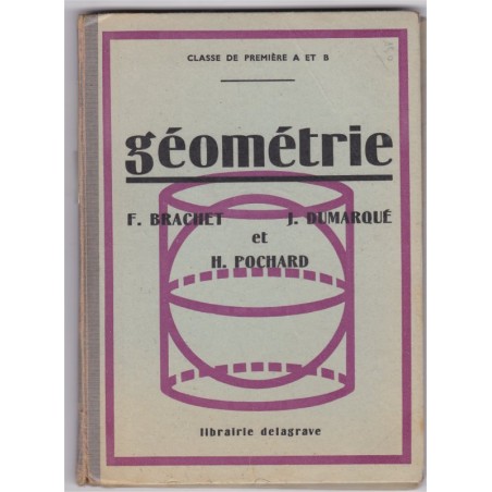 Géométrie, classe de première, 1948, Brachet Dumarqué Pochard - manuels mathématiques