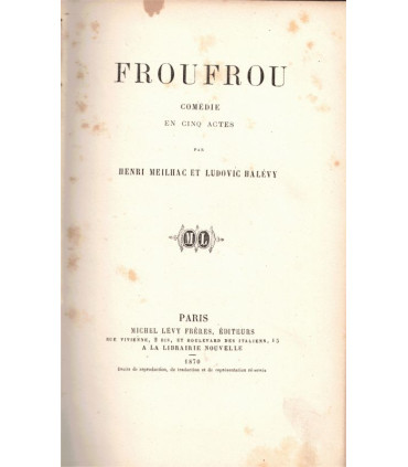 Froufrou, comédie en 5 actes, Henri Meilhac et Ludovic Halévy, 1870 - théâtre XIXe siècle,