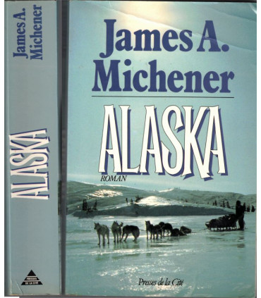 Alaska, James Michener, 1989 - ruée vers l'or 1900, Alaska, grand nord, histoire Alaska,