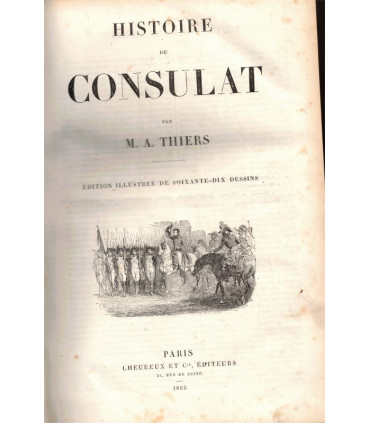 Histoire du Consulat, Thiers, 1865 - Révolution de 1789, Napoléon Bonaparte, 1er Consul,
