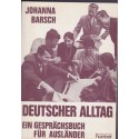 Deutscher Alltag, ein Gesprächbuch für Ausländer, Johanna Barsch, 1969 - manuel d'allemand