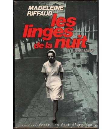 Les linges de la nuit, Madeleine Riffaud, 1974 - hôpital, infirmière,