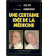 Une certaine idée de la médecine, Paul Milliez, Alexandre Minkowski 1981 - avenir de la médecine, sciences, médecin,