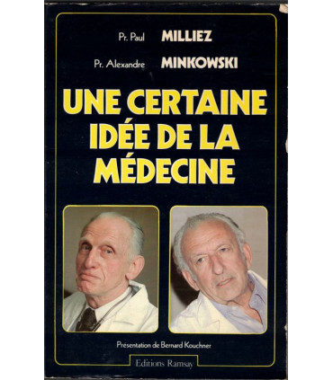 Une certaine idée de la médecine, Paul Milliez, Alexandre Minkowski 1981 - avenir de la médecine, sciences, médecin,