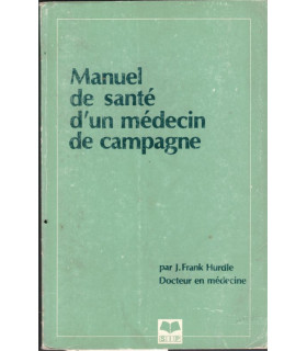 Manuel de santé d'un médecin de campagne, Frank Hurdle, 1984 - médecines douces, bien-être,
