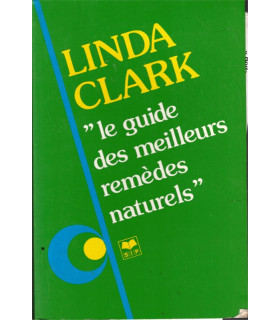 Le guide des meilleurs remèdes naturels, Linda Clark, 1984 - médecines douces, bien-être,