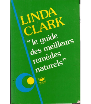 Le guide des meilleurs remèdes naturels, Linda Clark, 1984 - médecines douces, bien-être,