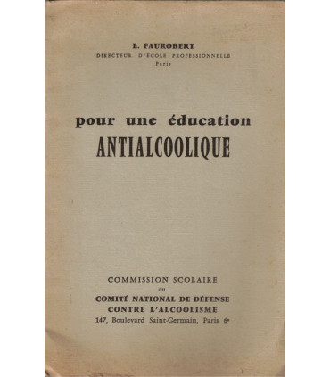 Pour une éducation antialcoolique, Faurobert, Commission scolaire du Comité National de Défense contre l'alcoolisme