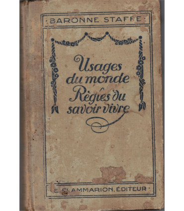 Usages du monde Règles du savoir-vivre dans la société moderne, Baronne Staffe, 1927- famille, politesse, savoir-vivre
