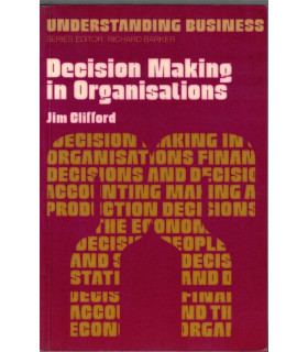 Decision making in organisations, Jim Clifford, 1980 - droit des affaires,