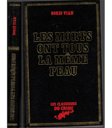 Les morts ont tous la même peau, Les chiens le désir et la mort, Boris Vian, 1974 -,Classiques du Crime, polar, roman policier,