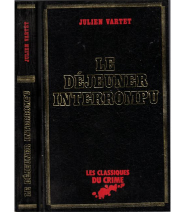 Le déjeuner interrompu, Julien Vartet, 1978 -,Classiques du Crime, polar, roman policier,