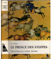 Le prince des steppes, N. Vidal, 1967 - Gengis Khan, empire mongol, Mongolie, bibliothèque de l'Amitié