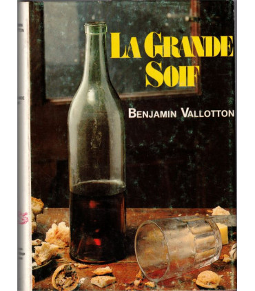 La grande soif, Benjamin Vallotton, - écrivain suisse, roman,