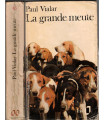 La grande meute, Paul Vialar, 1972 - roman d'amour, chiens, chasse,  chasseurs,