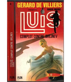 Luis, Complot contre Brejnev, Roger Mauge, Gérard de Villiers 1982 - roman policier, espionnage,