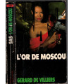 SAS L'or de Moscou, Gérard de Villiers 1994 - roman policier érotique, espionnage, Prince Malko,