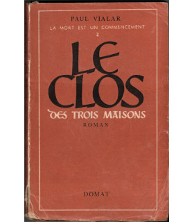 La mort est un commencement, T2 Le Clos des Trois Maisons, Paul Vialar, 1946 -