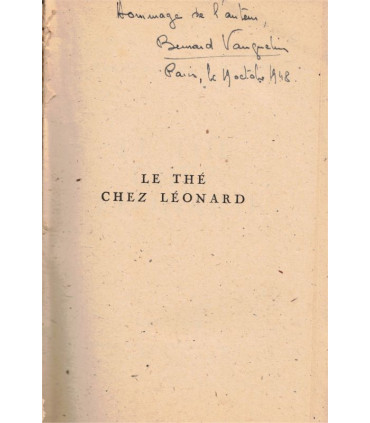 Le thé chez Léonard, Bernard Vauquelin, 1947 - dédicacé par Bernard Vauquelin,