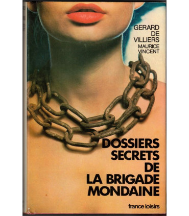 La Brigade mondaine dossiers secrets, Gérard de Villiers, Maurice Vincent, 1976 - enquêtes de police,