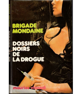 La Brigade mondaine dossiers noirs de la drogue, Maurice Vincent, 1977 - enquêtes de police,
