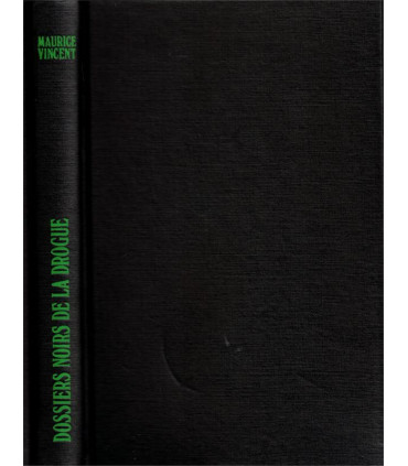 La Brigade mondaine dossiers noirs de la drogue, Maurice Vincent, 1977 - enquêtes de police,