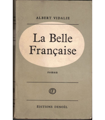La belle Française, Albert Vidalie, 1959 - Nemours, roman d'amour,
