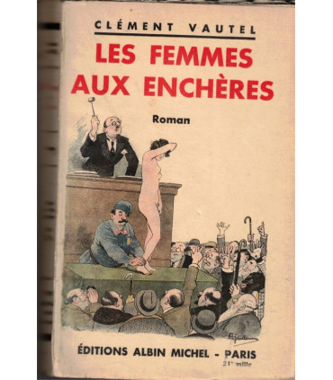 Les femmes aux enchères, Clément Vautel, 1932 - roman, vaudeville,