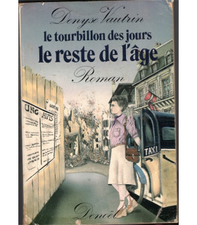 Le tourbillon des jours, T3 Le reste de l'âge, Denyse Vautrin, 1977 - saga familiale, série TV,