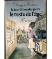 Le tourbillon des jours, T3 Le reste de l'âge, Denyse Vautrin, 1977 - saga familiale, roman,