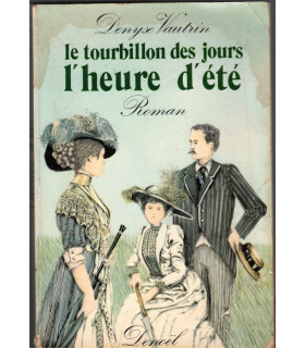 Le tourbillon des jours, T2, L'Heure d'Eté, Denyse Vautrin, 1977 - saga familiale, feuilleton TV,