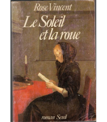 Le soleil et la roue, Rose Vincent, 1985 - Huguenots, roman historique, roman d'amour,