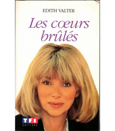 Les coeurs brûlés, Edith Valter, 1992 - feuilleton TV, télévision, Mireille Darc, Pierre Vaneck, Michel Duchaussoy