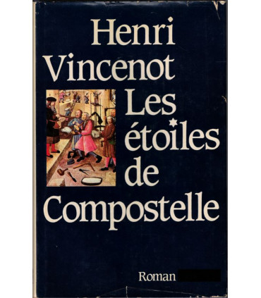 Les étoiles de Compostelle, Henri Vincenot, 1982 - Compagnons du Devoir, bâtisseurs de cathédrales, Bourgogne,