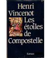Les étoiles de Compostelle, Henri Vincenot, 1982 - Compagnons du Devoir, bâtisseurs de cathédrales, Bourgogne,