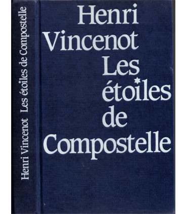 Les étoiles de Compostelle, Henri Vincenot, 1982 - Compagnons du Devoir, bâtisseurs de cathédrales, Bourgogne,