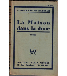 La maison dans la dune, Maxence Van der Meersch 1942 - , roman d'amour, contrebandiers, douaniers, Belgique, Nord,