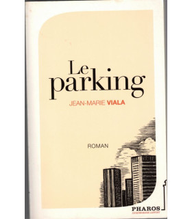 Le parking, Jean-Marie Viala, 2005 - roman d'amour,