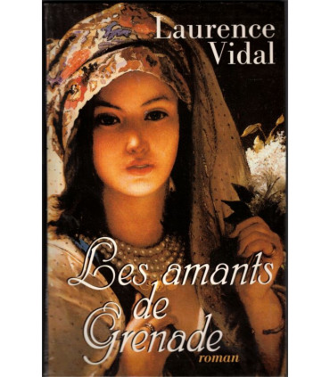 Les amants de Grenade, Laurence Vidal, 1998 - Espagne XVe siècle, roman d'amour,