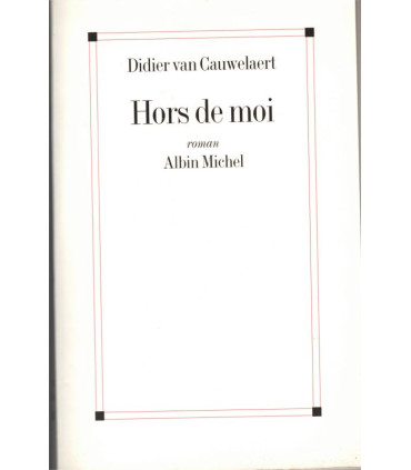 Hors de moi, Didier van Cauwelaert, 2003 - perte d'identité, mensonge,