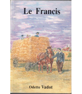 Le Francis, Odette Vadot, 1995 - dédicacé par Odette Vadot, monde paysan, Bourgogne, roman d'amour