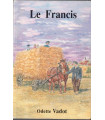 Le Francis, Odette Vadot, 1995 - dédicacé par Odette Vadot, monde paysan, Bourgogne, roman d'amour