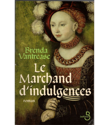 Le marchand d'indulgences, Brenda Vantrease, 2008 - Europe XVe siècle, Inquisition, roman d'amour,